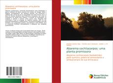Capa do livro de Abarema cochliacarpos: uma planta promissora 