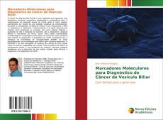Capa do livro de Marcadores Moleculares para Diagnóstico de Câncer de Vesícula Biliar 