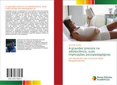 Bookcover of A gravidez precoce na adolescência, suas implicações psicopedagógicas