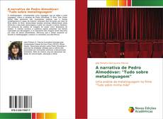 Bookcover of A narrativa de Pedro Almodóvar: "Tudo sobre metalinguagem"