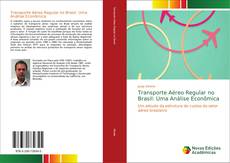 Transporte Aéreo Regular no Brasil: Uma Análise Econômica kitap kapağı