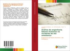 Bookcover of Análise da engenharia fatores humanos no incidente do ato anestesico