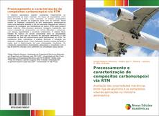 Capa do livro de Processamento e caracterização de compósitos carbono/epóxi via RTM 
