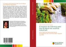 Bookcover of O Impacto da Cobrança pelo Uso da Água nos usuários industriais