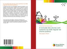 A inclusão dos alunos com autismo na rede regular de ensino público kitap kapağı
