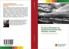 Bookcover of Da plausibilidade do epifenomenalismo dos estados mentais