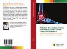 Bookcover of Métodos Baropodométricos de Classificação do Arco Longitudinal Medial