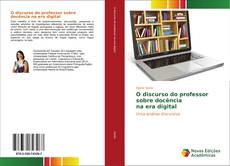 Bookcover of O discurso do professor sobre docência na era digital