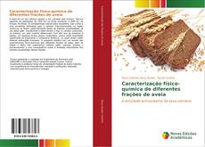 Bookcover of Caracterização físico-química de diferentes frações de aveia
