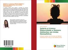 Buchcover von Salário e Licença Maternidade a Homens Adotantes em União Homoafetiva