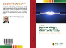 Bookcover of Termoeletricidade e Aplicações com Efeito Peltier e Efeito Seebeck