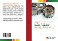 Copertina di Análise Numérica da Dinâmica de Cabos Altamente Extensíveis