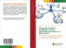 Bookcover of Respondent Driven Sampling: valores ignorados e a análise no RDsat@v5.3
