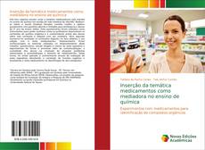 Inserção da temática medicamentos como mediadora no ensino de química的封面
