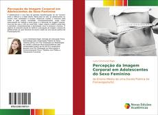 Bookcover of Percepção da Imagem Corporal em Adolescentes do Sexo Feminino