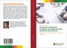 Couverture de O Modelo Sistêmico Proposto às Organizações Notariais Brasileiras