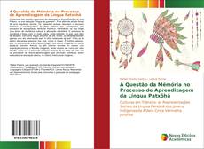 Bookcover of A Questão da Mémória no Processo de Aprendizagem da Língua Patxôhã