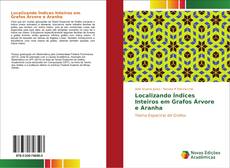 Bookcover of Localizando Índices Inteiros em Grafos Árvore e Aranha