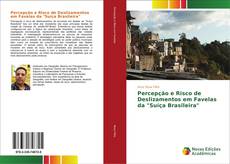 Bookcover of Percepção e Risco de Deslizamentos em Favelas da "Suíça Brasileira"