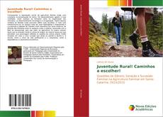 Bookcover of Juventude Rural! Caminhos a escolher!