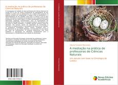 Bookcover of A mediação na prática de professoras de Ciências Naturais