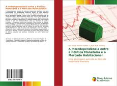 Capa do livro de A Interdependência entre a Política Monetária e o Mercado Habitacional 