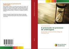 Bookcover of A preclusão no processo de arbitragem