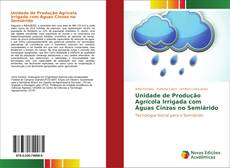 Unidade de Produção Agrícola Irrigada com Águas Cinzas no Semiárido kitap kapağı