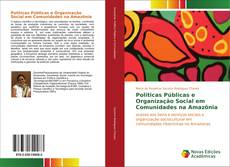 Couverture de Políticas Públicas e Organização Social em Comunidades na Amazônia
