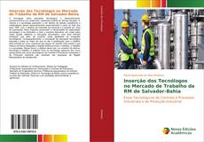 Bookcover of Inserção dos Tecnólogos no Mercado de Trabalho da RM de Salvador-Bahia