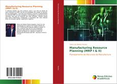Bookcover of Manufacturing Resource Planning (MRP I & II)