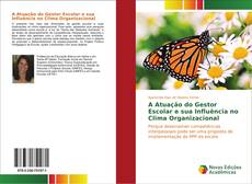 Bookcover of A Atuação do Gestor Escolar e sua Influência no Clima Organizacional