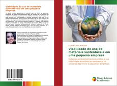 Capa do livro de Viabilidade do uso de materiais sustentáveis em uma pequena empresa 