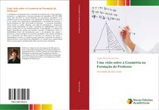 Bookcover of Uma visão sobre a Geometria na Formação do Professor