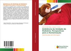 Ambiência da Unidade de Pediatria: Perspectivas para a Humanização kitap kapağı