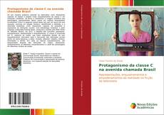 Bookcover of Protagonismo da classe C na avenida chamada Brasil