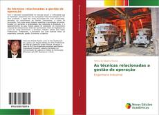 Capa do livro de As técnicas relacionadas a gestão de operação 