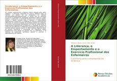Buchcover von A Liderança, o Empenhamento e o Exercício Profissional dos Enfermeiros