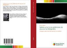 Bookcover of Sobre a luz e as potências do escuro na fotografia