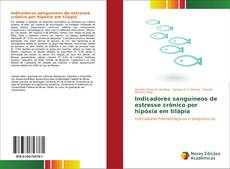 Bookcover of Indicadores sanguíneos de estresse crônico por hipóxia em tilápia