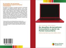 Bookcover of Os desafios do Jornalismo Comunitário a partir do Portal Comunitário