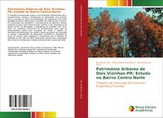 Capa do livro de Patrimônio Arbóreo de Dois Vizinhos-PR: Estudo no Bairro Centro Norte 