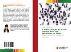 Capa do livro de A internalização do Direito Internacional dos Refugiados no Brasil 