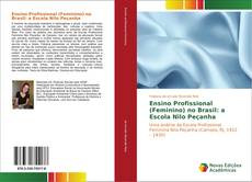 Copertina di Ensino Profissional (Feminino) no Brasil: a Escola Nilo Peçanha