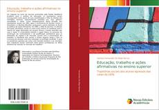 Portada del libro de Educação, trabalho e ações afirmativas no ensino superior