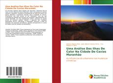 Capa do livro de Uma Análise Das Ilhas De Calor Na Cidade De Caxias Maranhão 