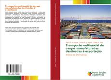 Capa do livro de Transporte multimodal de cargas manufaturadas destinadas à exportação 