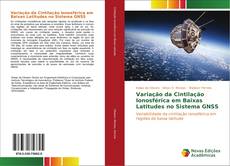 Buchcover von Variação da Cintilação Ionosférica em Baixas Latitudes no Sistema GNSS