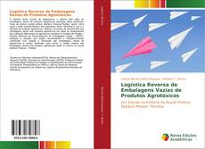 Capa do livro de Logística Reversa de Embalagens Vazias de Produtos Agrotóxicos 