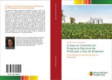 Borítókép a  A Soja no Contexto do Programa Nacional de Produção e Uso de Biodiesel - hoz